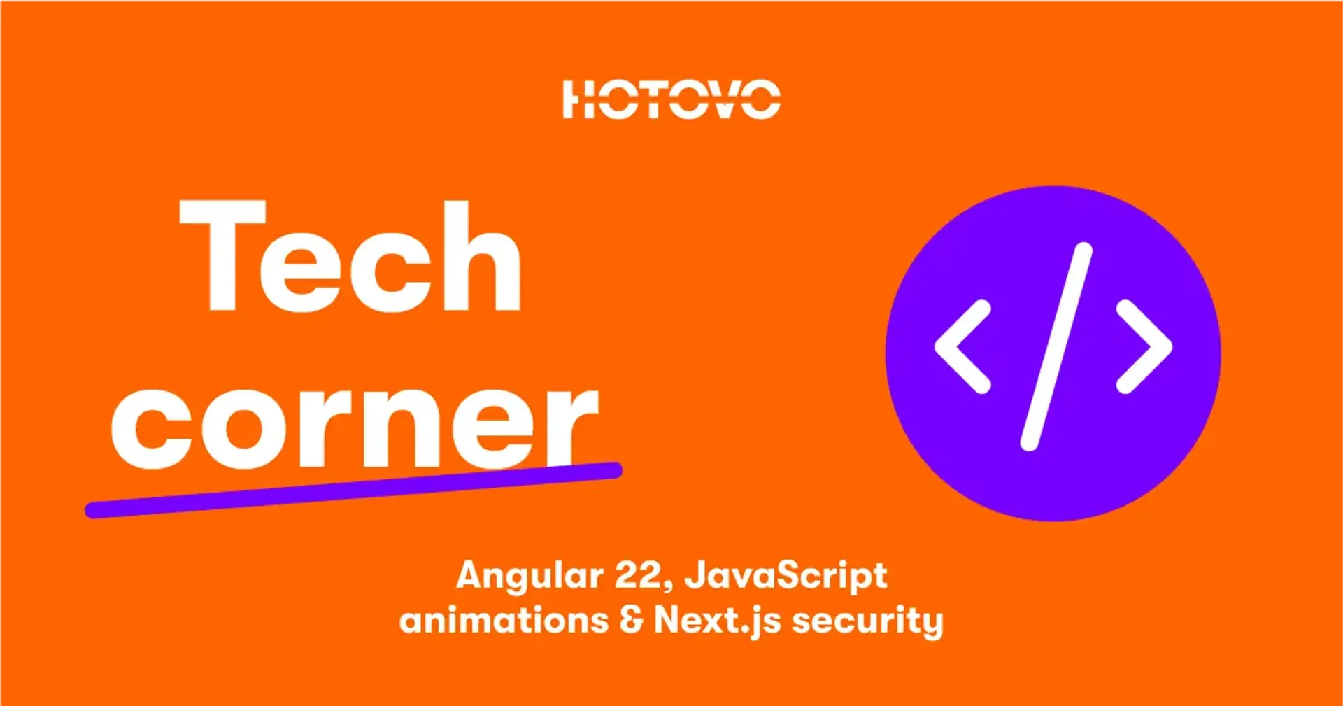 Angular 22, JavaScript Animations & Next.js Security
