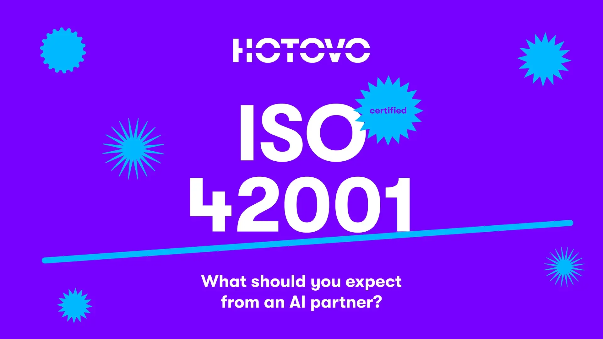 ISO 42001: Why your AI partner’s certification matters
