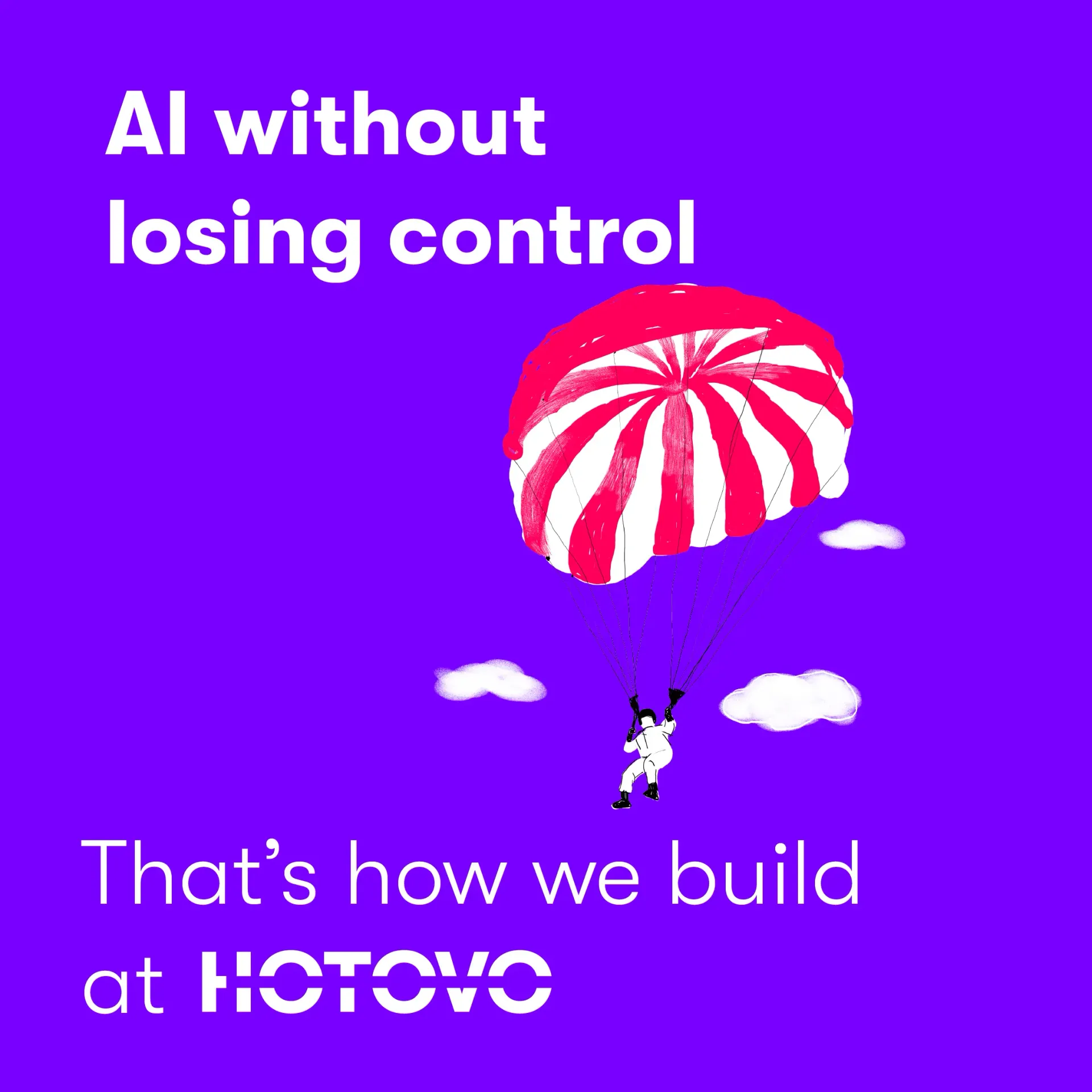 Text “AI without losing control. That’s how we build at Hotovo.” with an illustration of a person parachuting on a purple background.